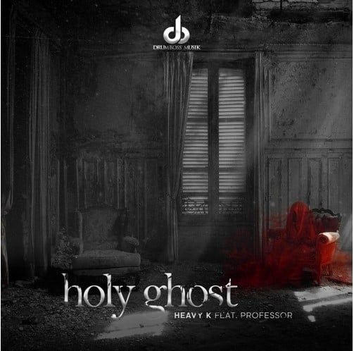 Heavy-K – Holy Ghost (feat. Professor)