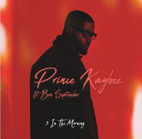 Prince Kaybee - 3 In The Morning (feat. Ben September)