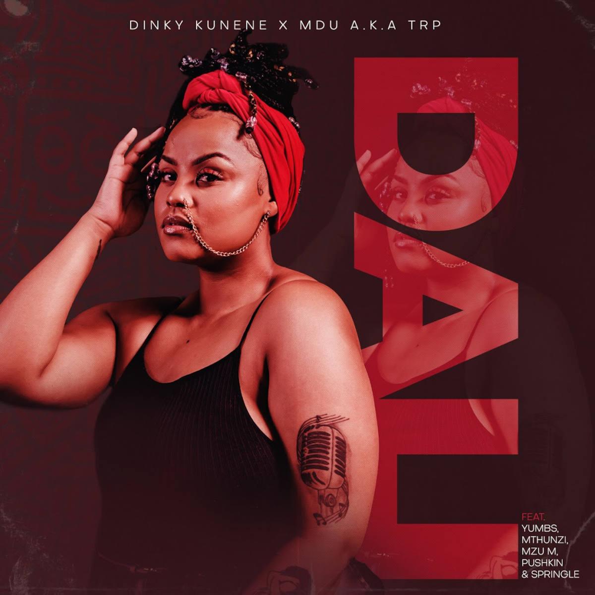 Dinky Kunene e MDU aka TRP – Dali (feat. Yumbs, Mthunzi, Pushkin, Springle e Mzu M)