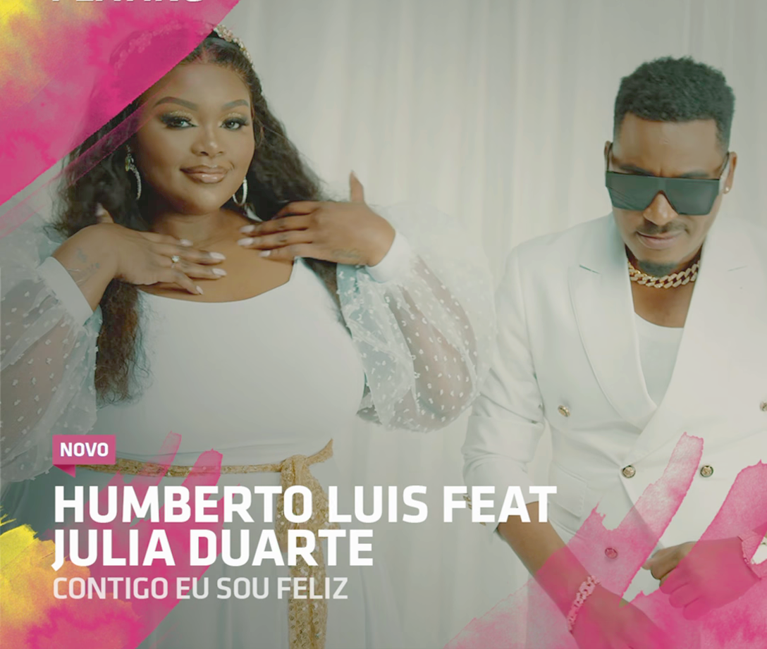 Humberto Luís – Contigo Sou Feliz (feat. Júlia Duarte)