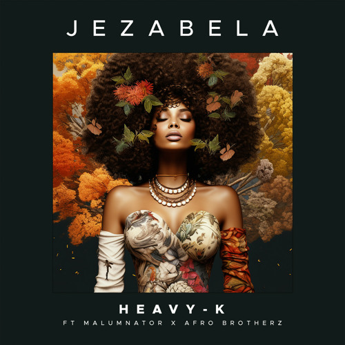 Heavy-K – Jezabela (feat. MalumNator e Afro Brotherz)